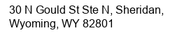 30 N Gould St Ste N, Sheridan, Wyoming, WY 82801